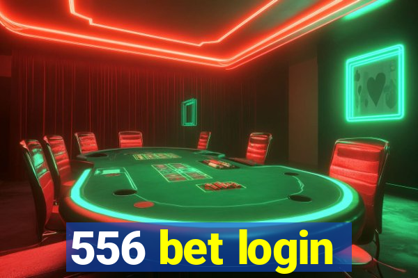 556 bet login